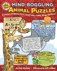 Mind-Boggling Animal Puzzles: A Treasury of Fabulous Facts, Secret Codes, Games, Mazes, and More!