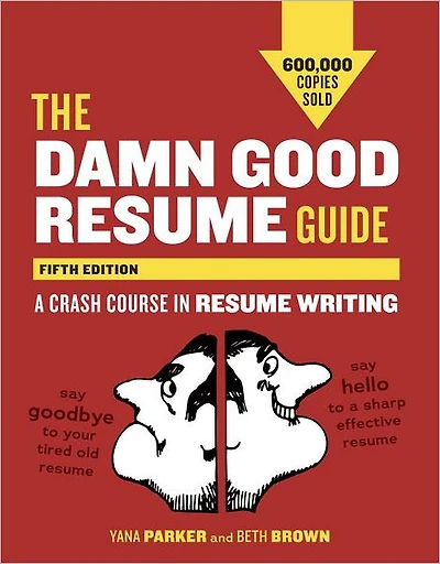The Damn Good Resume Guide, Fifth Edition: A Crash Course Writing