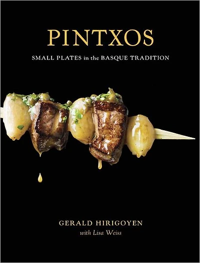 Pintxos: Small Plates the Basque Tradition [A Cookbook]
