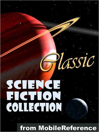 Classic Science Fiction Collection: (100+ Works) Incl. Flatland, Burroughs, H. Beam Piper, Andre Norton, H. G. Wells & more