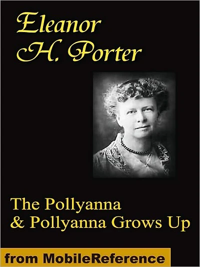 The Pollyanna Series: Pollyanna and Pollyanna Grows Up
