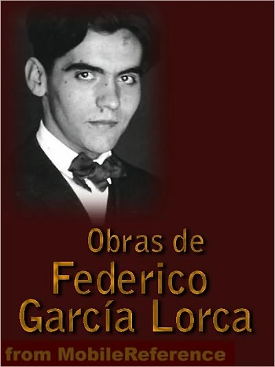 Obras de Federico García Lorca (Spanish Edition): Diván del Tamarit, Granada, Llanto por Ignacio Sánchez Mejías, Poeta en Nueva York y mucho Más