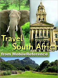 Travel South Africa: Illustrated Guide and Maps. Includes Cape Town, Johannesburg, Pretoria, national parks, and much More