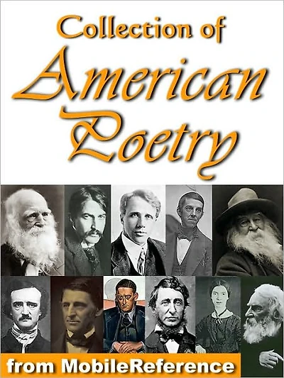 Collection of American Poetry. Ralph Waldo Emerson, Emily Dickinson, T. S. Eliot, Robert Frost, Henry Wadsworth Longfellow, Walt Whitman, Henry David Thoreau & more