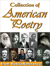 Collection of American Poetry. Ralph Waldo Emerson, Emily Dickinson, T. S. Eliot, Robert Frost, Henry Wadsworth Longfellow, Walt Whitman, Henry David Thoreau & more