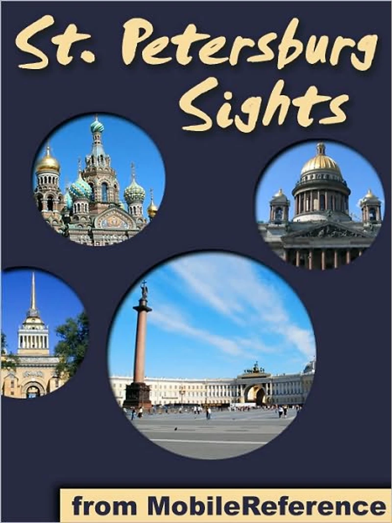 Saint Petersburg Sights: a travel guide to the top 50 attractions in St. Petersburg, Russia