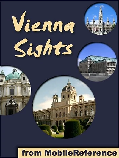 Vienna Sights: a travel guide to the top 25 attractions in Vienna, Austria