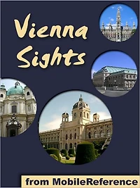 Vienna Sights: a travel guide to the top 25 attractions in Vienna, Austria