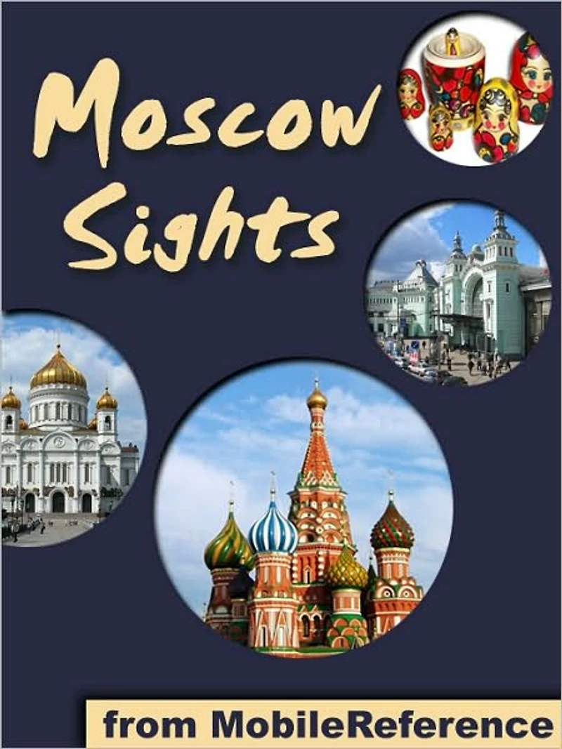 Moscow Sights: a travel guide to the top 30 attractions in Moscow, Russia