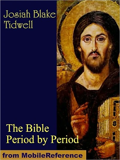 The Bible Period by Period. A Manual for the Study of the Bible by Periods