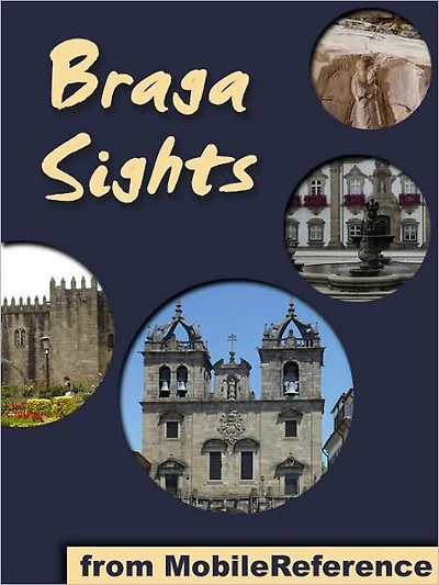 Braga Sights: a travel guide to the top 20 attractions in Braga, Portugal