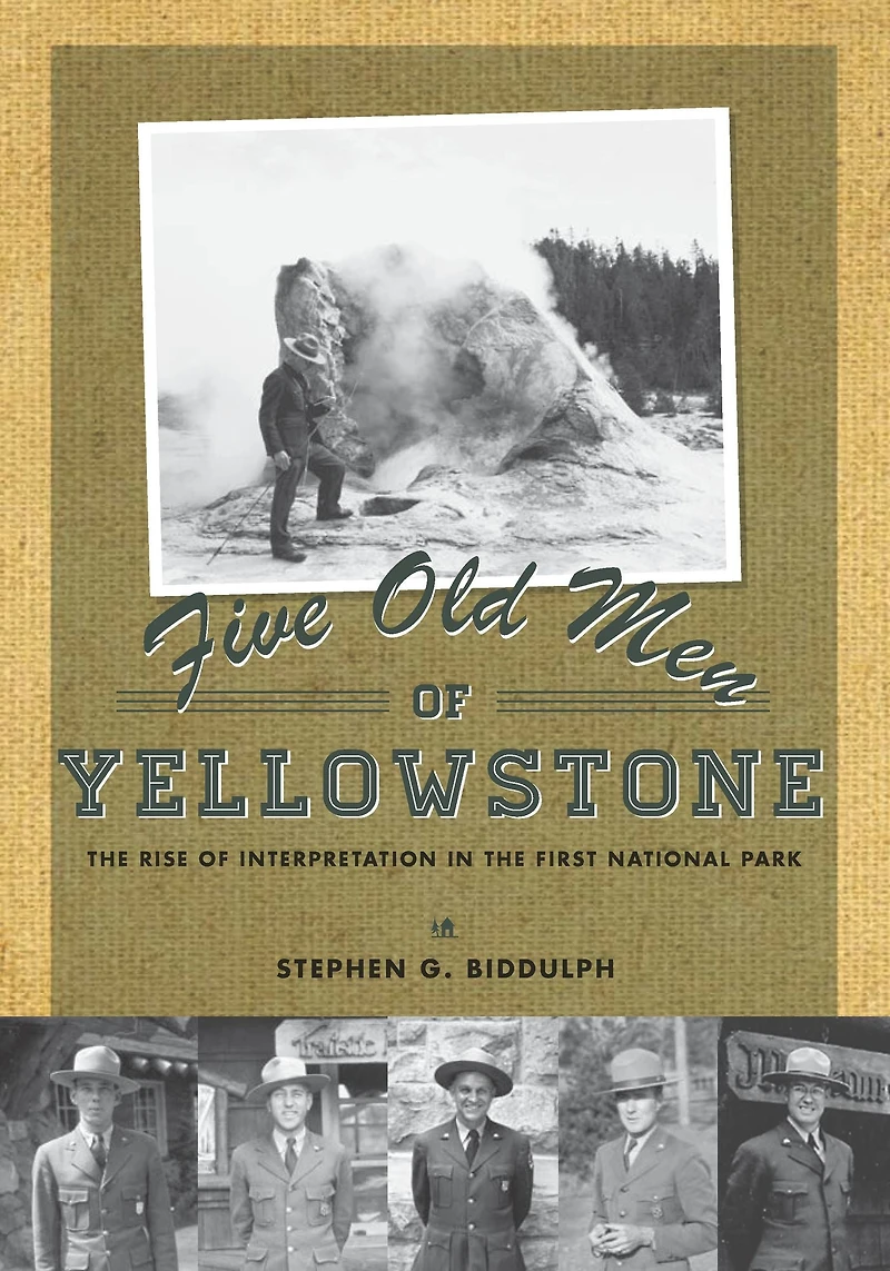 Five Old Men of Yellowstone: The Rise of Interpretation in the First National