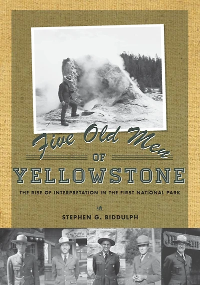 Five Old Men of Yellowstone: The Rise of Interpretation in the First National