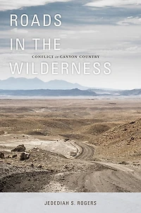 Roads the Wilderness: Conflict Canyon Country