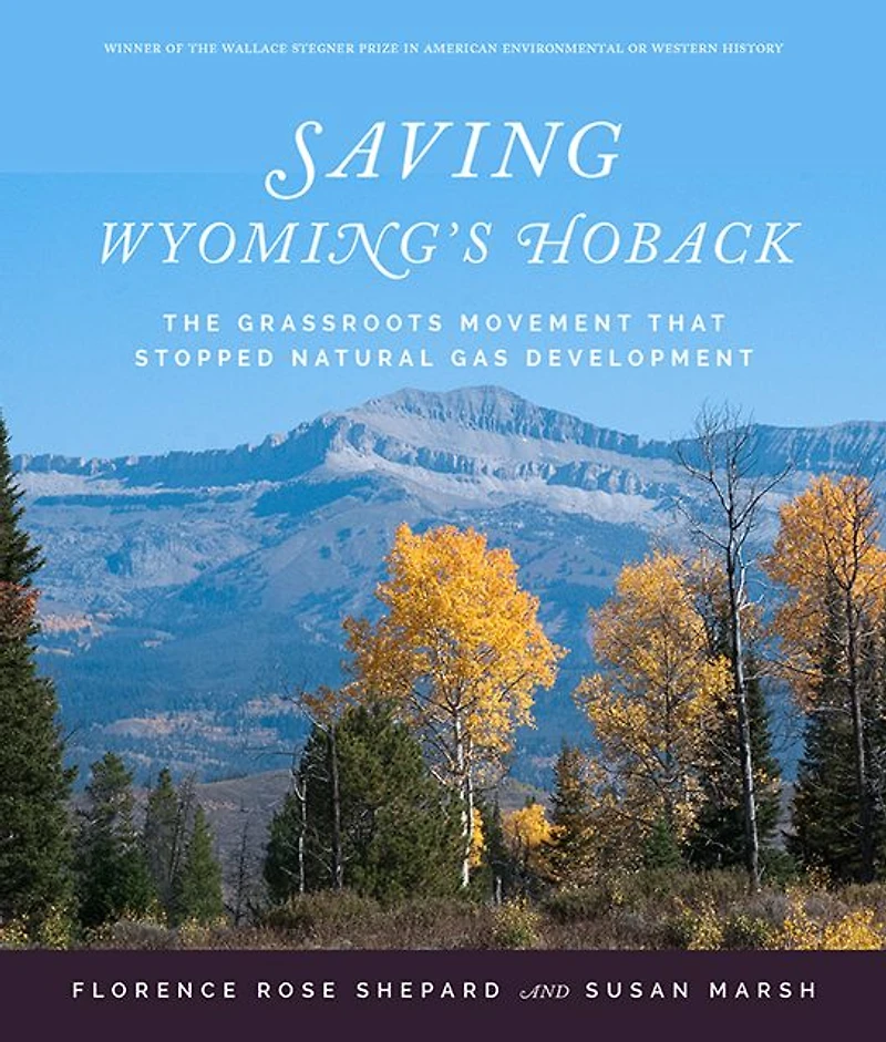 Saving Wyoming's Hoback: The Grassroots Movement that Stopped Natural Gas Development