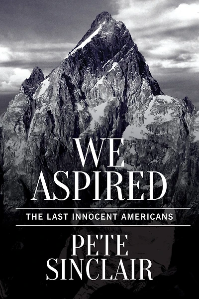 We Aspired: The Last Innocent Americans