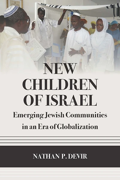 New Children of Israel: Emerging Jewish Communities an Era Globalization
