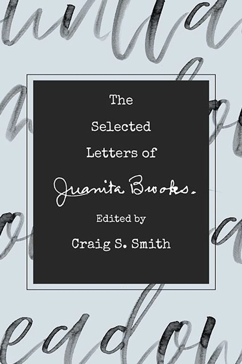 The Selected Letters of Juanita Brooks