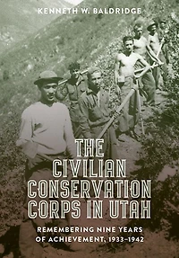 The Civilian Conservation Corps Utah: Remembering Nine Years of Achievement, 1933-1942