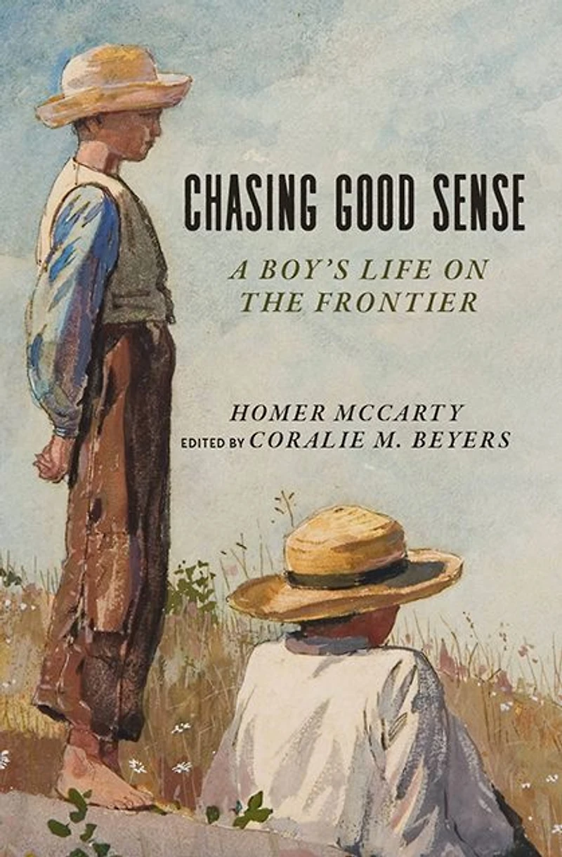 Chasing Good Sense: A Boy's Life on the Frontier