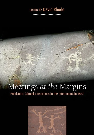 Meetings at the Margins: Prehistoric Cultural Interactions Intermountain West