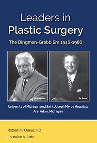 Leaders in Plastic Surgery: The Dingman-Grabb Era 1946-1986