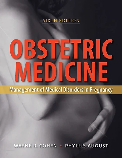 Obstetric Medicine, 6e: Management of Medical Disorders in Pregnancy