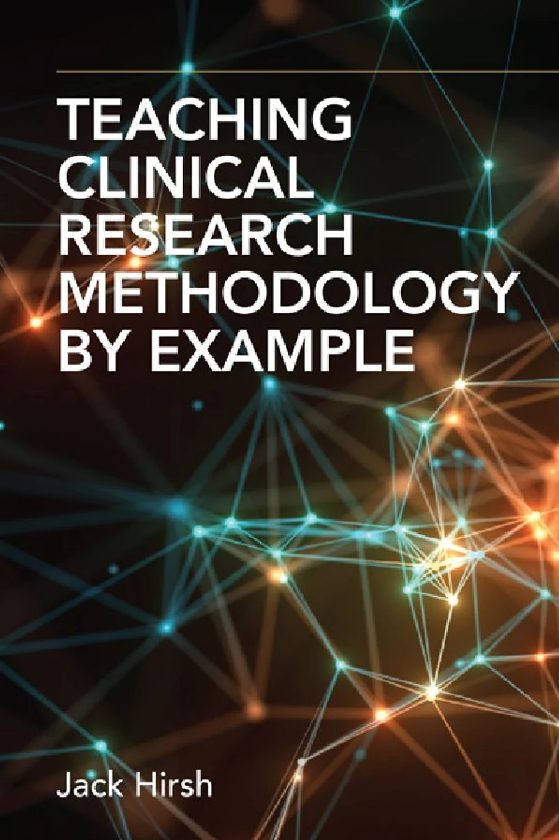 Teaching Clinical Research Methodology by Example