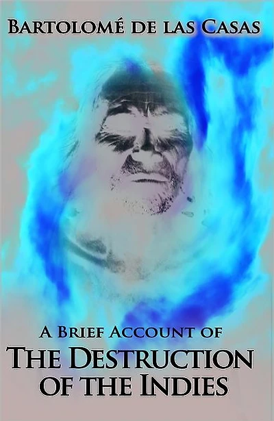 A Brief Account of the Destruction of the Indies