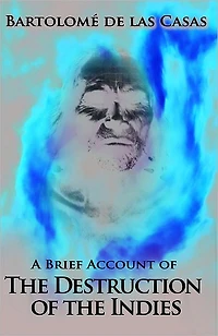 A Brief Account of the Destruction of the Indies