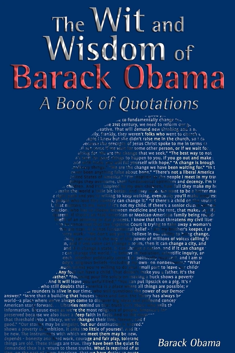 The Wit and Wisdom of Barack Obama: A Book Quotations