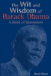 The Wit and Wisdom of Barack Obama: A Book Quotations