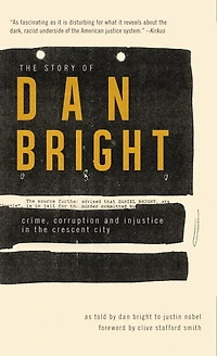 the Story of Dan Bright: Crime, Corruption and Injustice Crescent City