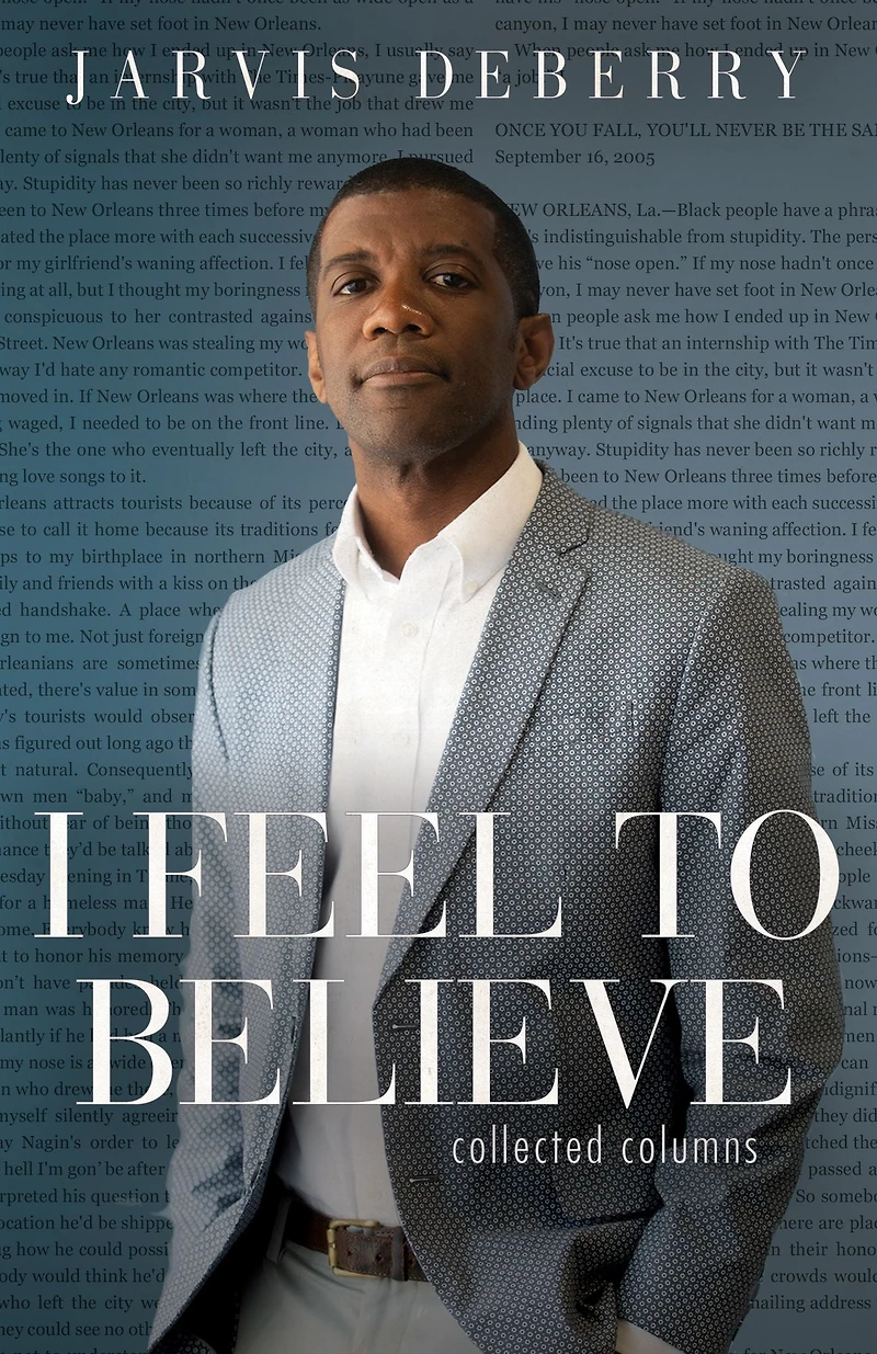 I Feel To Believe: Collected Columns