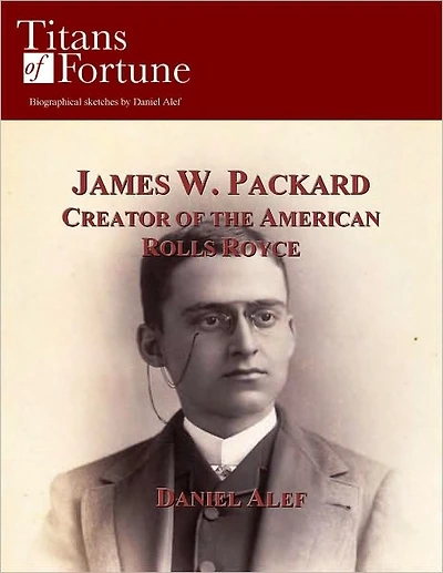James W. Packard: Creator of the American Rolls Royce