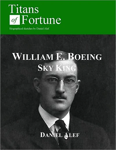 William Edward Boeing: Sky King