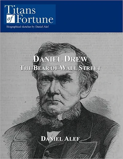 Daniel Drew: The Bear of Wall Street