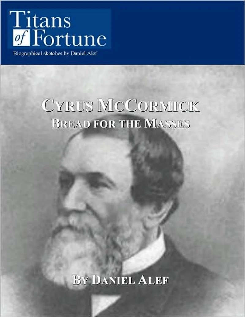 Cyrus Mccormick: Bread for the Masses