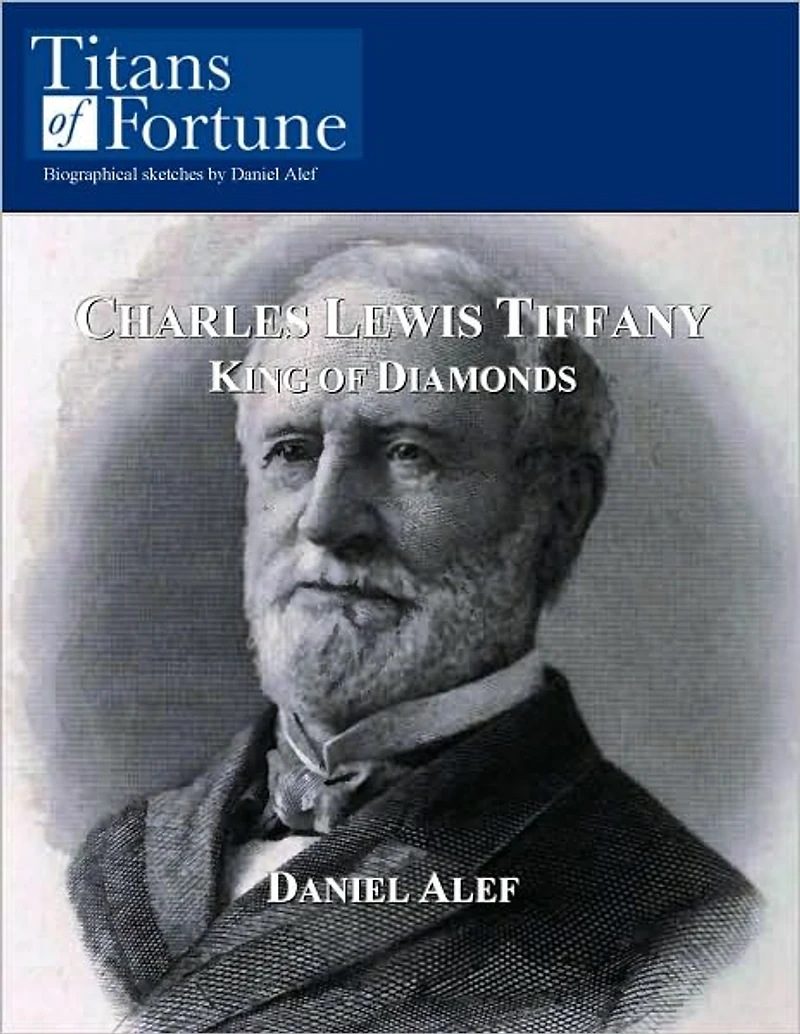 Charles Lewis Tiffany: King of Diamonds