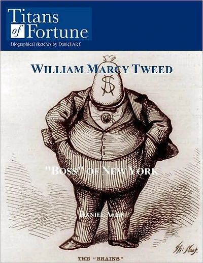 William Marcy Tweed: 'Boss' of New York