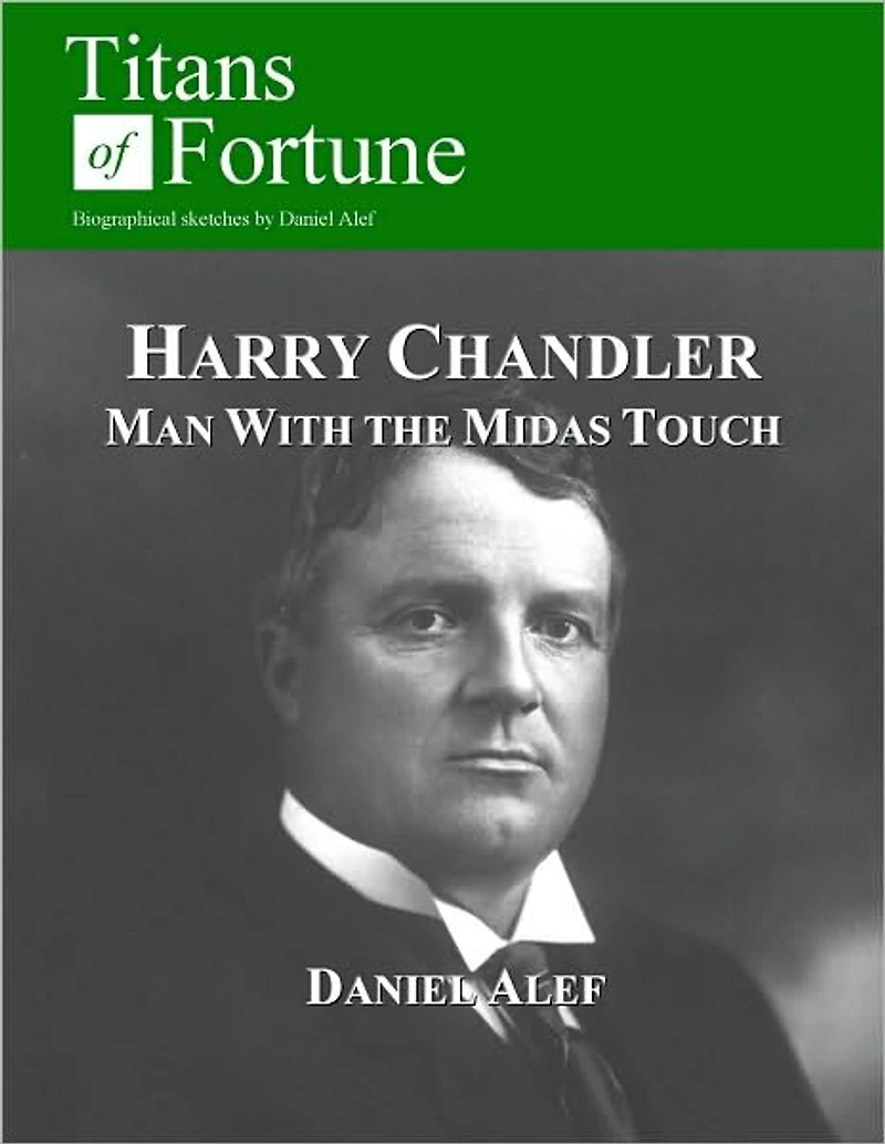 Harry Chandler: Man with the Midas Touch