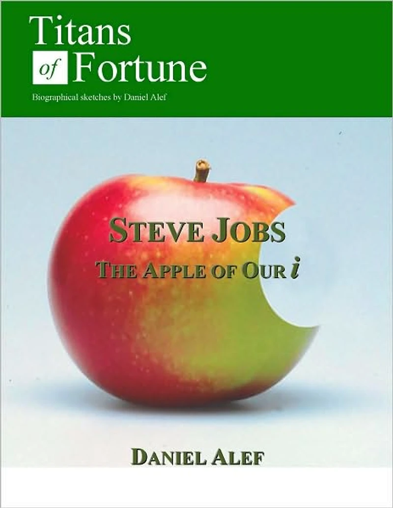 Steve Jobs: The Apple of Our i