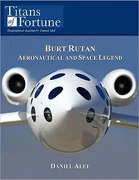 Burt Rutan: Aeronautical and Space Legend