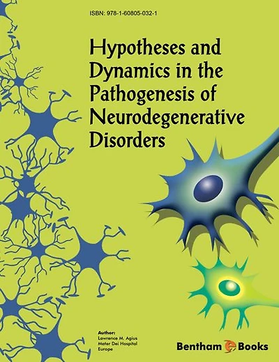 Hypothesis and Dynamics in the Pathogenesis of Neurodegenerative Disorders