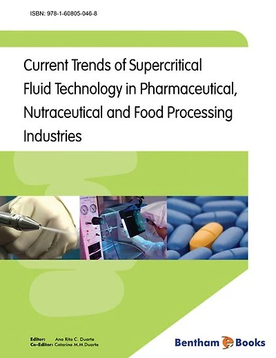 Current Trends of Supercritical Fluid Technology in Pharmaceutical, Nutraceutical and Food Processing Industries