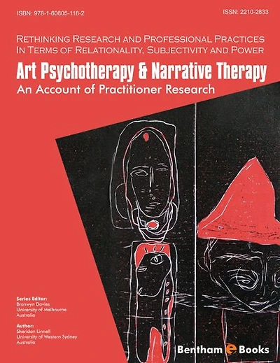 Art Psychotherapy & Narrative Therapy: An Account Of Practitioner Research (Volume 1)