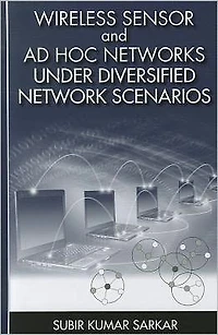 Wireless Sensor and Ad Hoc Networks Under Diversified Network Scenarios