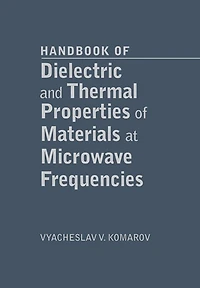 Handbook of Dielectric and Thermal Properties of Materials at Microwave Frequencies
