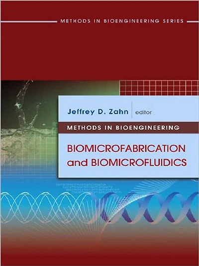 Methods Bioengineering: Biomicrofabrication and Biomicrofluidics