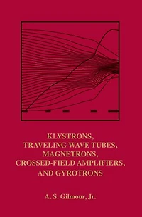 Klystrons, Traveling Wave Tubes, Magnetrons, Crossed-Field Amplifiers, and Gyrotrons
